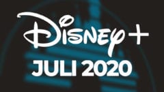 Disney Plus Inhalte im Juli 2020