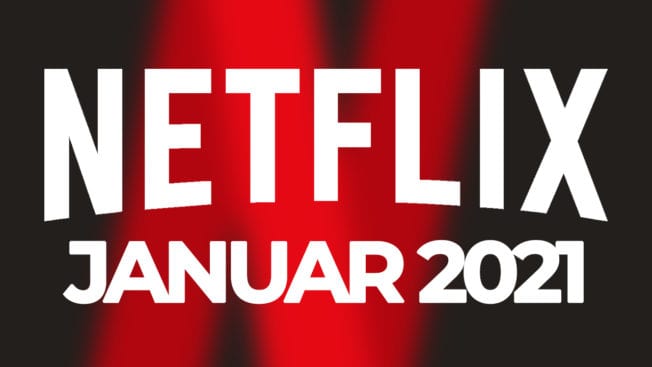 Netflix Januar 2021 Neuheiten
