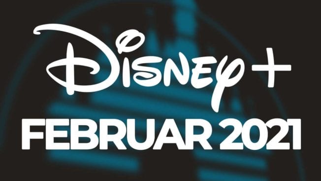 Disney Plus - Februar 2021