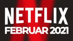 Netflix Februar 2021 neue Filme Serien