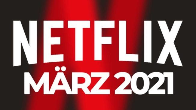 Netflix im März 2021