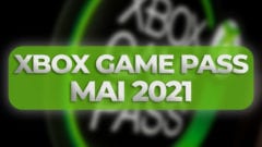 Xbox Game Pass Mai 2021