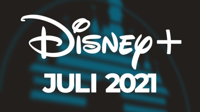 Disney Plus Juli 2021 Filme Serien neu