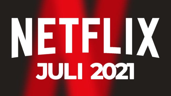 Netflix Juli 2021 Neu Filme Serien