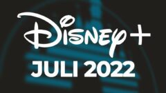 Disney Plus - Juli 2022