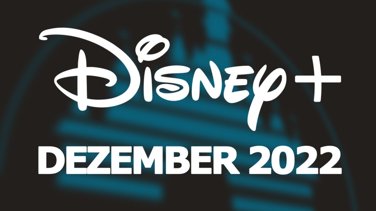 Disney Plus Neue Filme und Serien im Dezember 2022